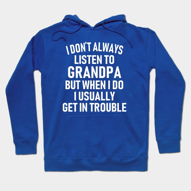 Don't Listen To Grandpa Hoodie by Etopix